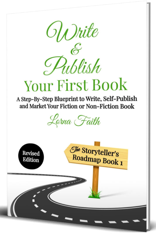 Write and Publish Your First Book: A Step-By-Step Blueprint to Write, Self-Publish and Market Your Fiction or Non-Fiction Book (The Storyteller's Roadmap Series Book 1) [Paperback Book]